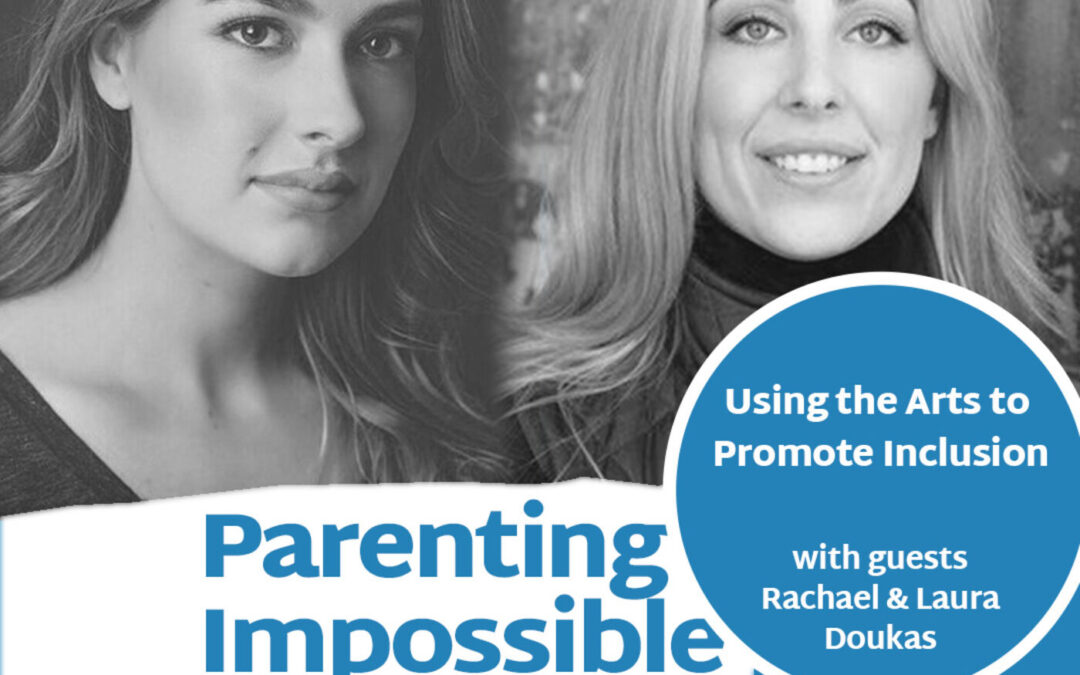 Episode 104: Using the Arts to Promote Inclusion with Rachael & Laura Doukas