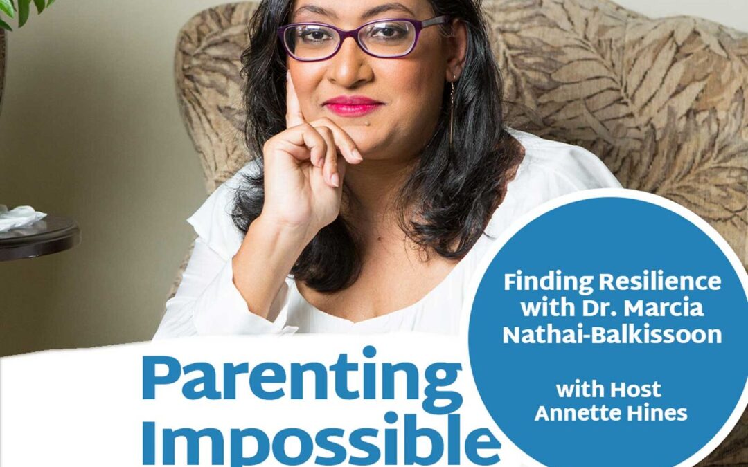 Episode 115: Finding Resilience with Dr. Marcia Nathai-Balkissoon