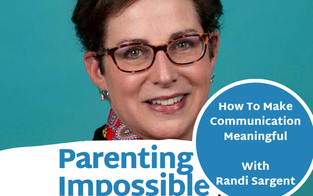 Episode 113: How To Make Communication Meaningful with Randi Sargent
