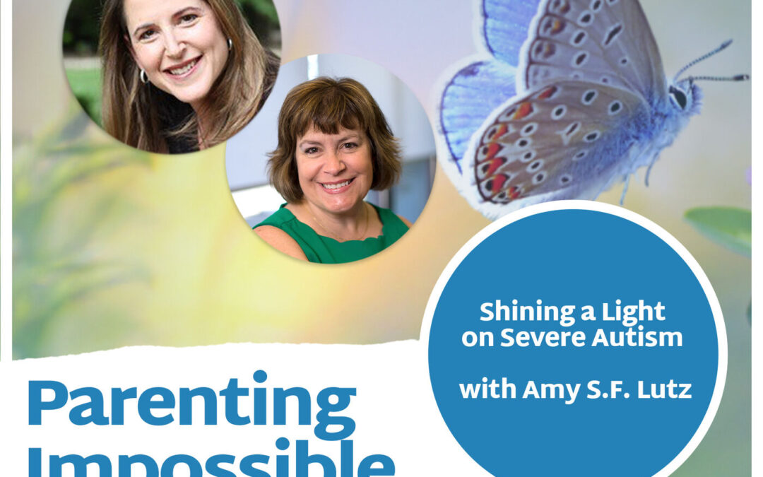 Episode 123: Shining a Light on Severe Autism with Amy S.F. Lutz