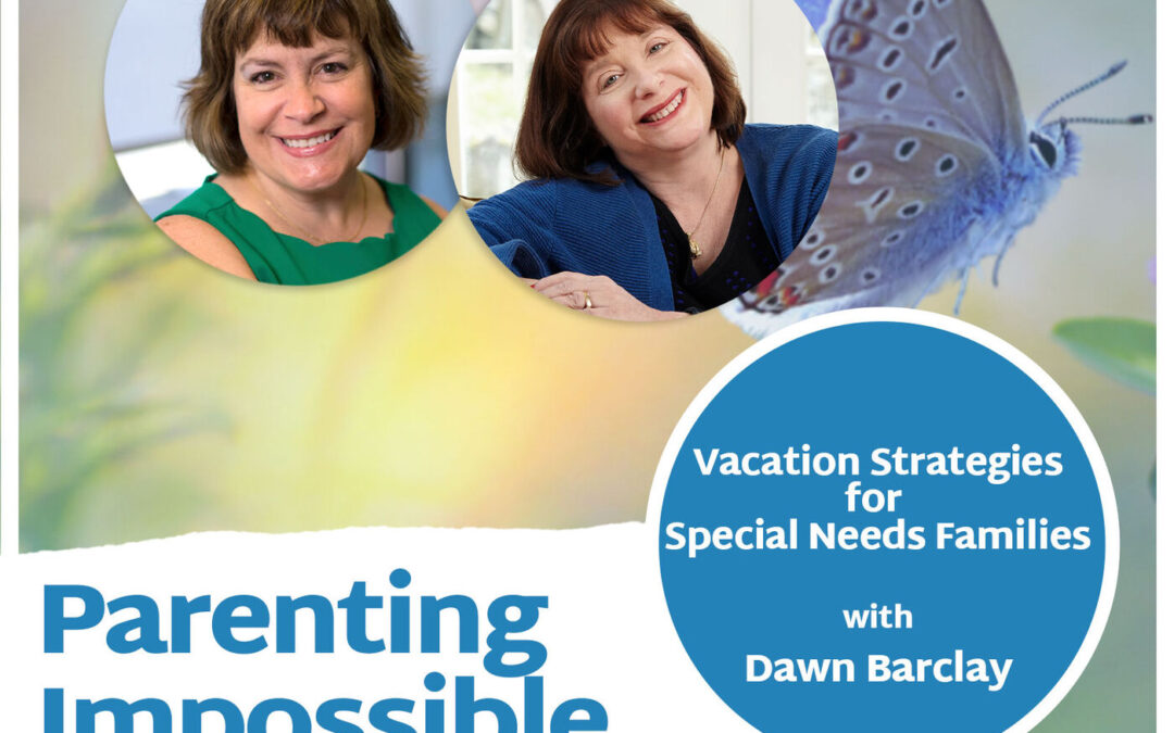 Vacation Strategies for Special Needs Families with Dawn Barclay
