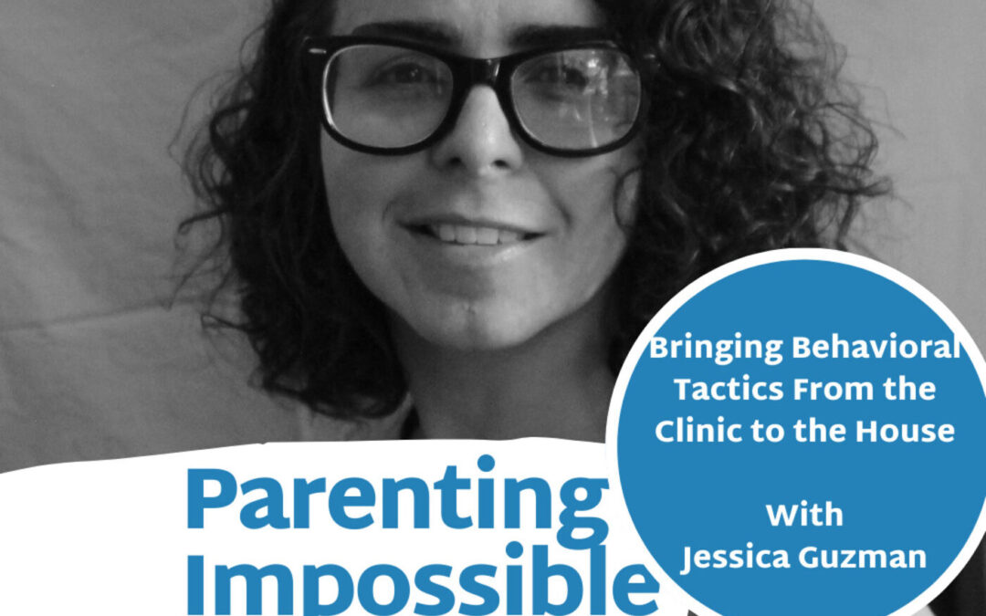 Bringing Behavioral Tactics From the Clinic to the House with Jessica Guzman