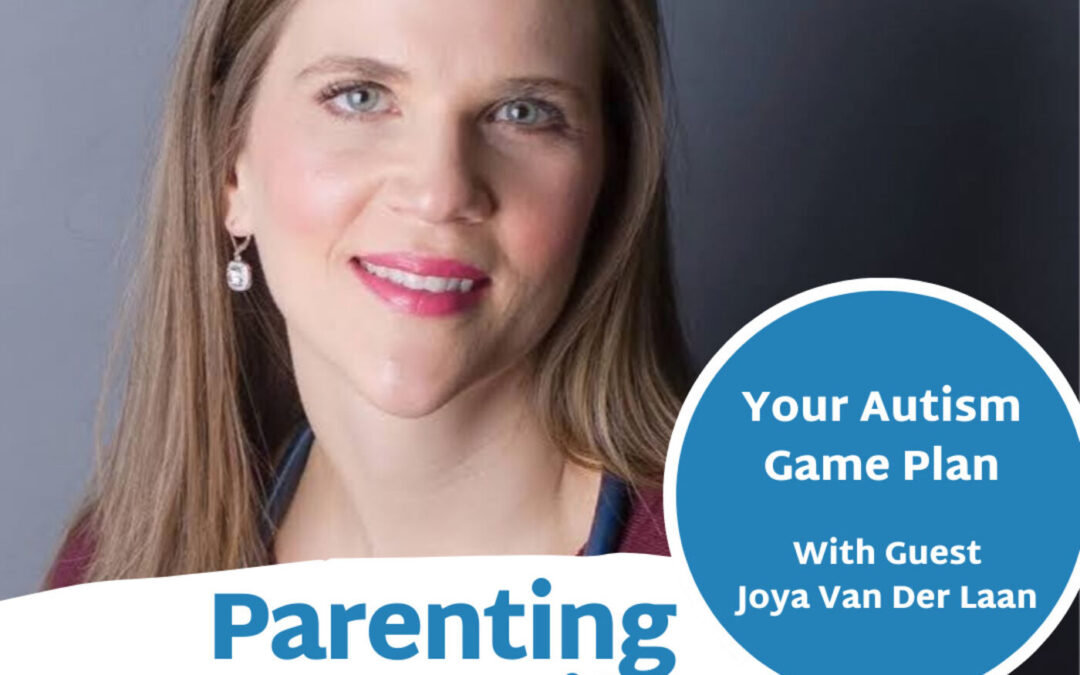 Your Autism Game Plan with Joya Van Der Laan