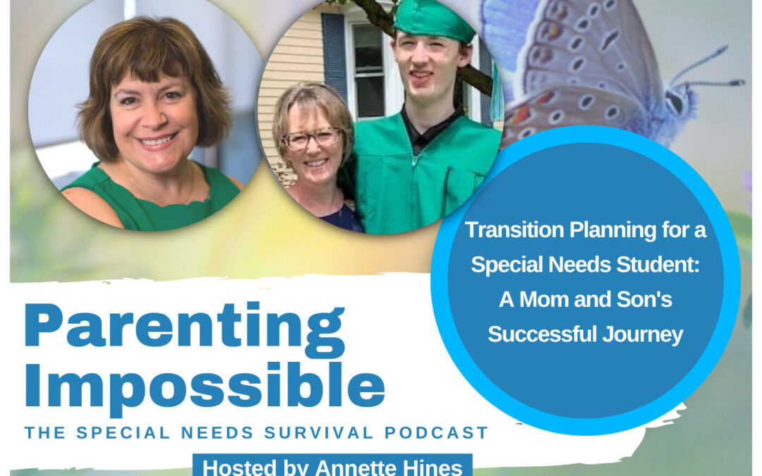 Transition Planning for a Special Needs Student: A Mom and Son’s Successful Journey